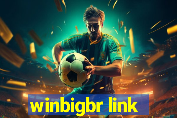 winbigbr link